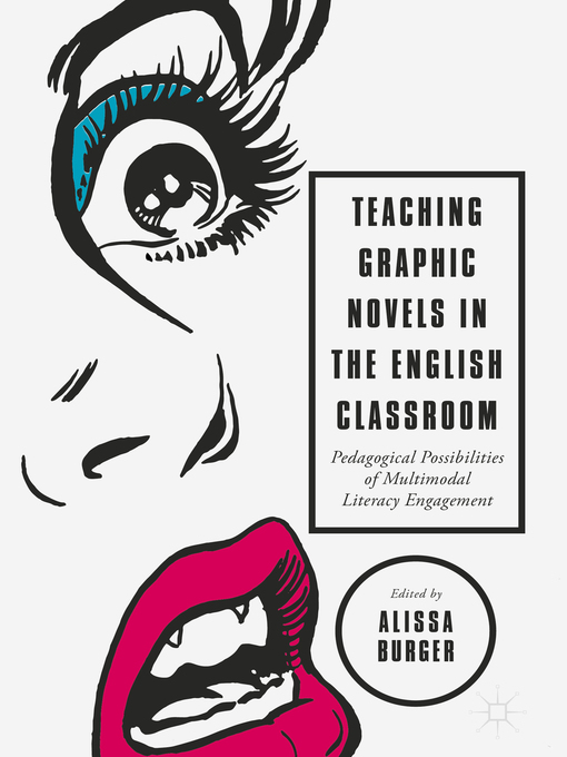 Title details for Teaching Graphic Novels in the English Classroom by Alissa Burger - Wait list